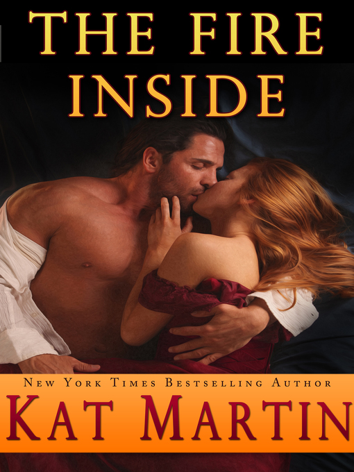 Title details for The Fire Inside by Kat Martin - Wait list